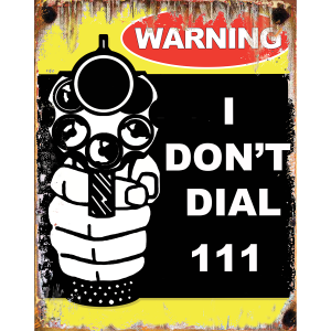 Warning I Don't Dial 111