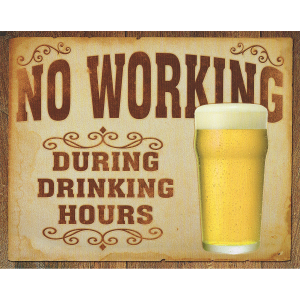 No Working During Drinking Hours
